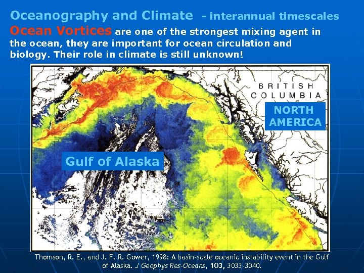 Oceanography and Climate - interannual timescales Ocean Vortices are one of the strongest mixing