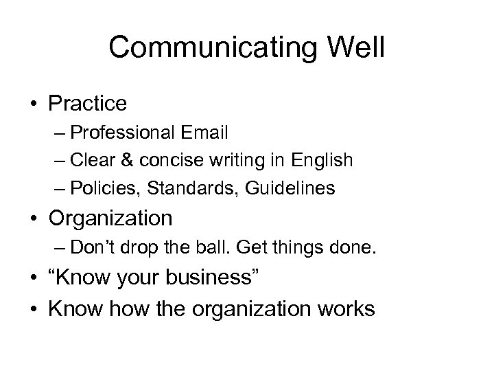 Communicating Well • Practice – Professional Email – Clear & concise writing in English