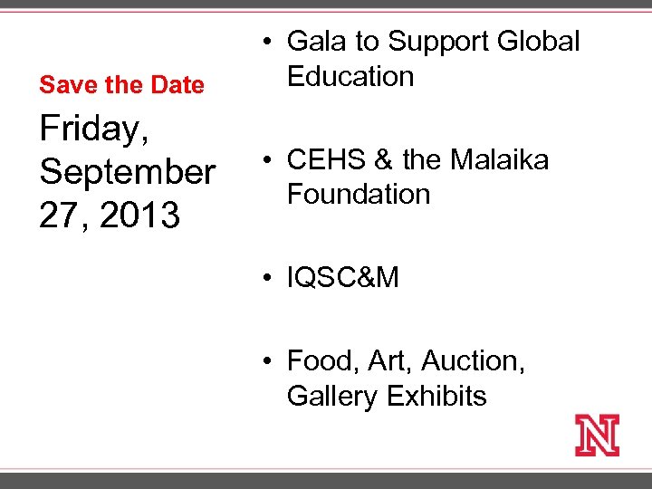 Save the Date • Gala to Support Global Education Friday, • September 27, 2013