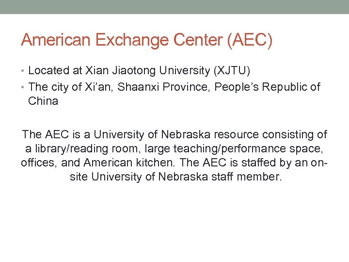 American Exchange Center (AEC) • Located at Xian Jiaotong University (XJTU) • The city