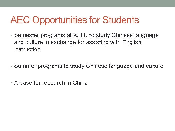 AEC Opportunities for Students • Semester programs at XJTU to study Chinese language and