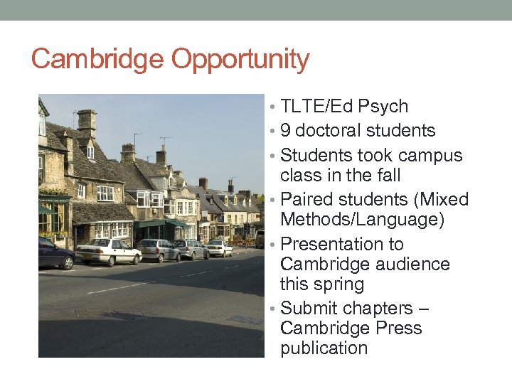 Cambridge Opportunity • TLTE/Ed Psych • 9 doctoral students • Students took campus class