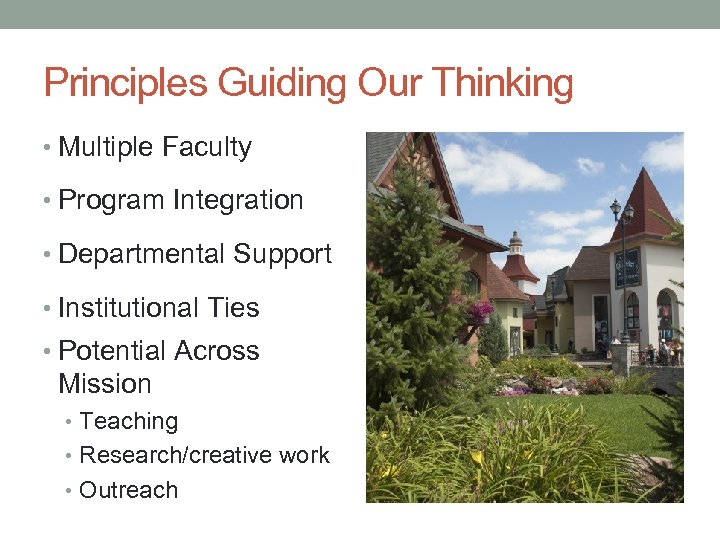 Principles Guiding Our Thinking • Multiple Faculty • Program Integration • Departmental Support •