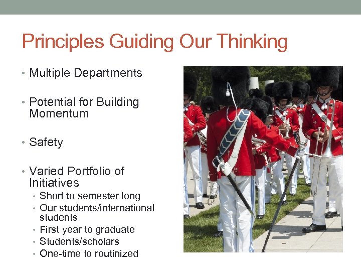 Principles Guiding Our Thinking • Multiple Departments • Potential for Building Momentum • Safety