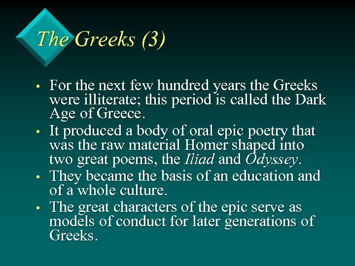 The Greeks (3) • • For the next few hundred years the Greeks were