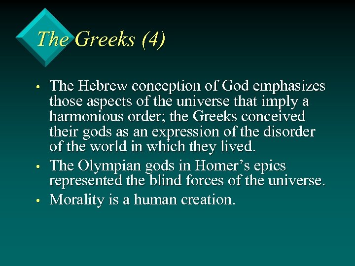 The Greeks (4) • • • The Hebrew conception of God emphasizes those aspects