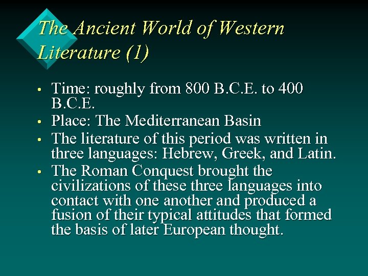 The Ancient World of Western Literature (1) • • Time: roughly from 800 B.