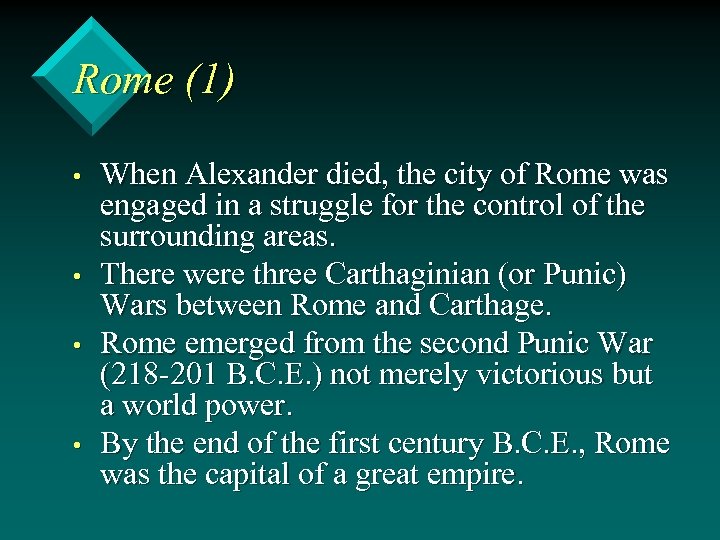 Rome (1) • • When Alexander died, the city of Rome was engaged in
