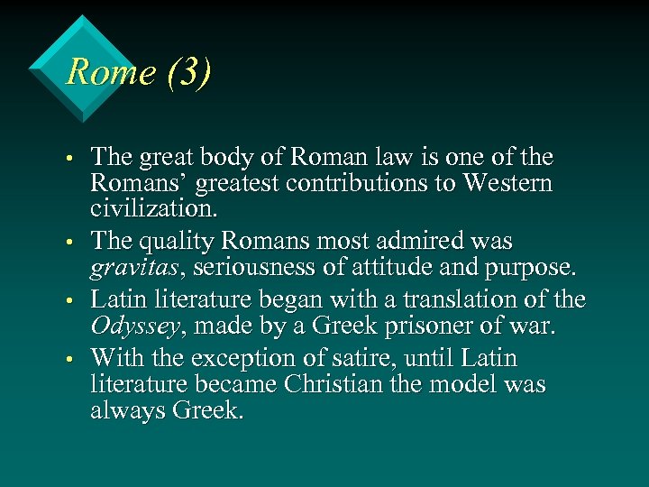 Rome (3) • • The great body of Roman law is one of the