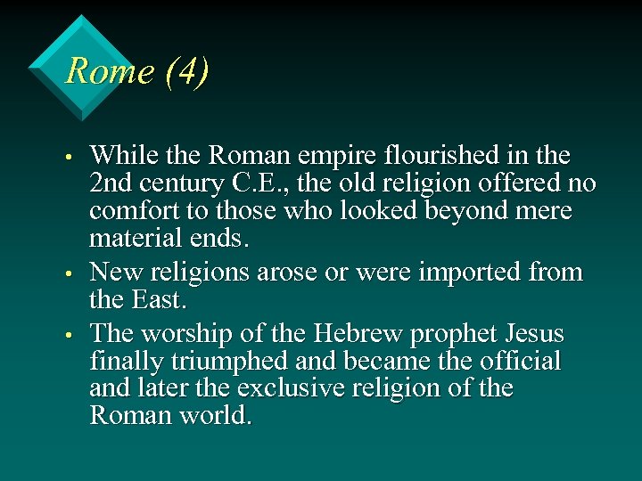 Rome (4) • • • While the Roman empire flourished in the 2 nd