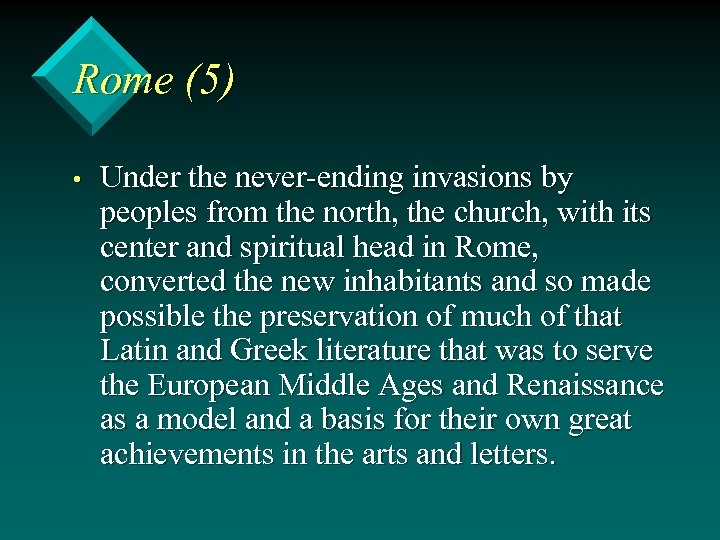 Rome (5) • Under the never-ending invasions by peoples from the north, the church,