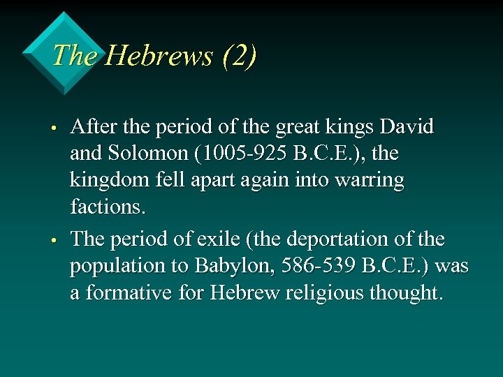 The Hebrews (2) • • After the period of the great kings David and