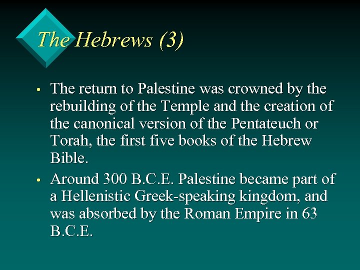 The Hebrews (3) • • The return to Palestine was crowned by the rebuilding