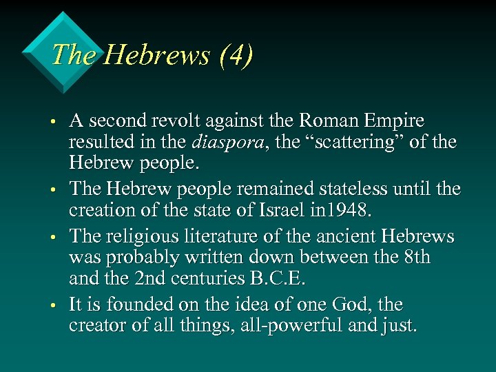 The Hebrews (4) • • A second revolt against the Roman Empire resulted in