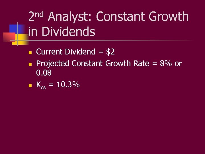nd 2 Analyst: Constant Growth in Dividends n n n Current Dividend = $2