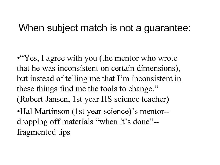 When subject match is not a guarantee: • “Yes, I agree with you (the