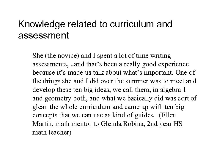 Knowledge related to curriculum and assessment She (the novice) and I spent a lot