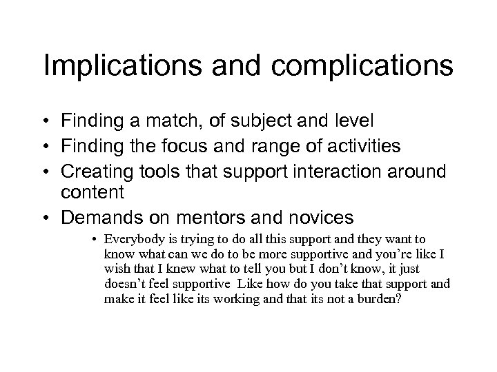 Implications and complications • Finding a match, of subject and level • Finding the