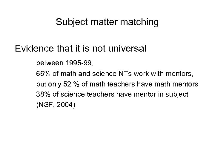 Subject matter matching Evidence that it is not universal between 1995 -99, 66% of