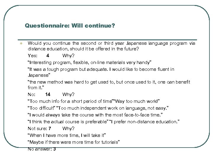 Questionnaire: Will continue? l Would you continue the second or third year Japanese language