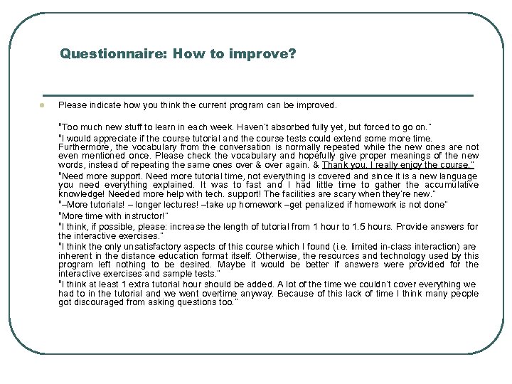 Questionnaire: How to improve? l Please indicate how you think the current program can