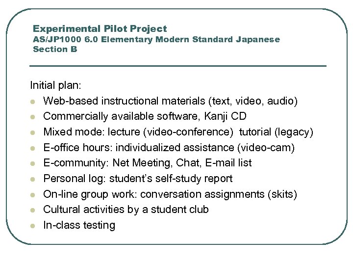 Experimental Pilot Project AS/JP 1000 6. 0 Elementary Modern Standard Japanese Section B Initial
