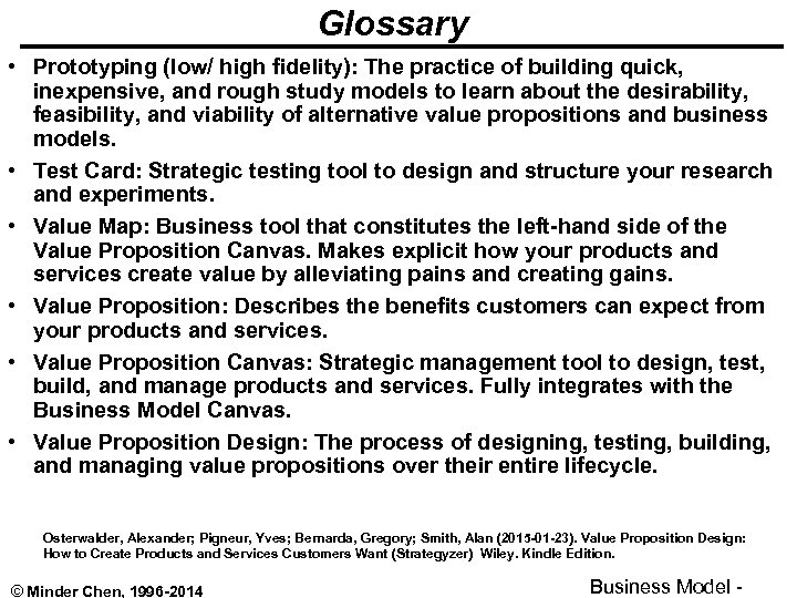 Glossary • Prototyping (low/ high fidelity): The practice of building quick, inexpensive, and rough