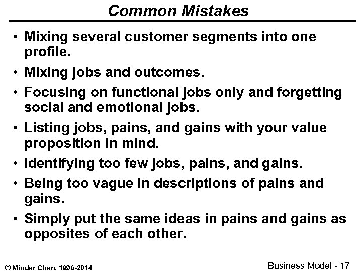 Common Mistakes • Mixing several customer segments into one profile. • Mixing jobs and