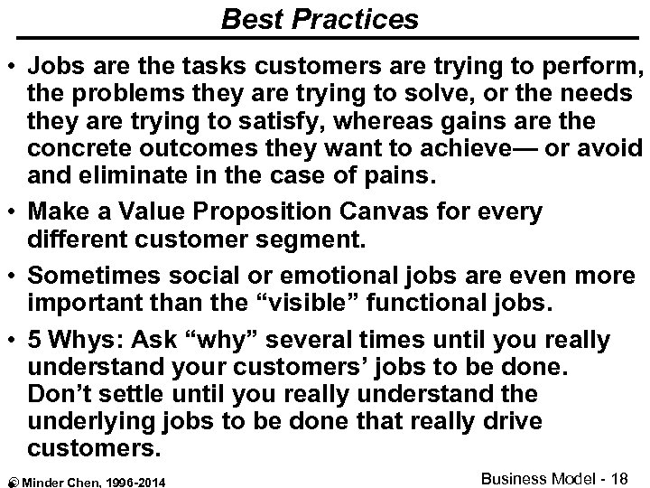 Best Practices • Jobs are the tasks customers are trying to perform, the problems