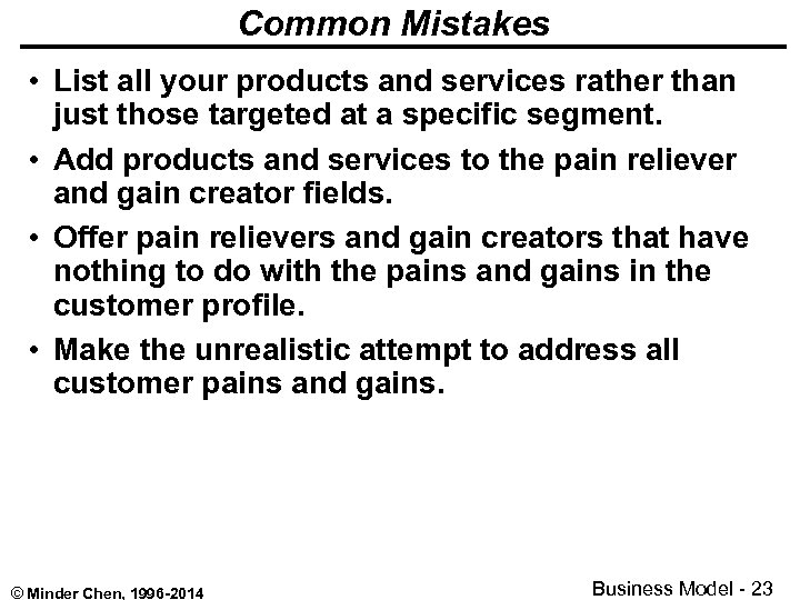 Common Mistakes • List all your products and services rather than just those targeted