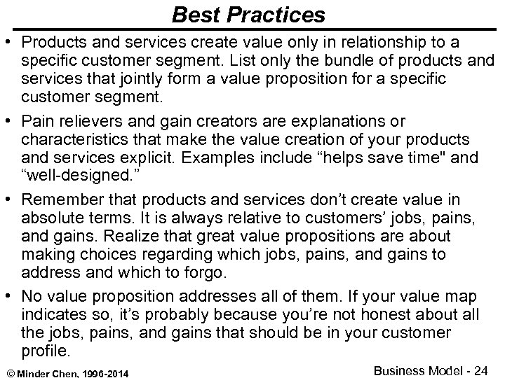 Best Practices • Products and services create value only in relationship to a specific