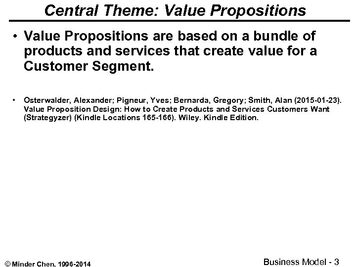 Central Theme: Value Propositions • Value Propositions are based on a bundle of products