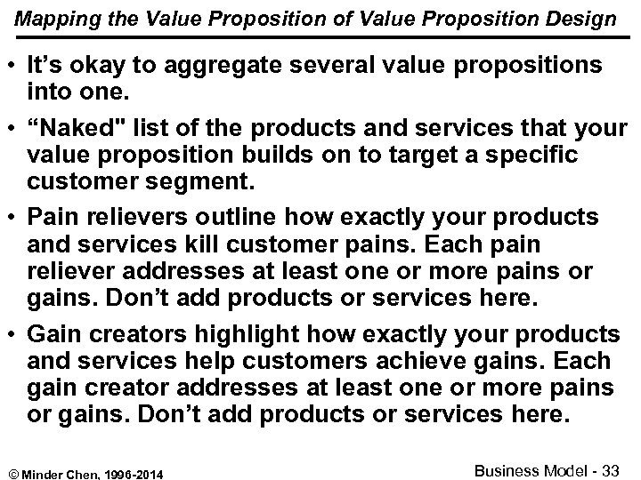 Mapping the Value Proposition of Value Proposition Design • It’s okay to aggregate several