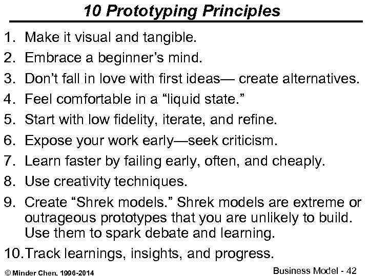 10 Prototyping Principles 1. 2. 3. 4. 5. 6. 7. 8. 9. Make it