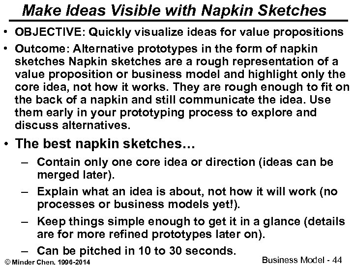 Make Ideas Visible with Napkin Sketches • OBJECTIVE: Quickly visualize ideas for value propositions