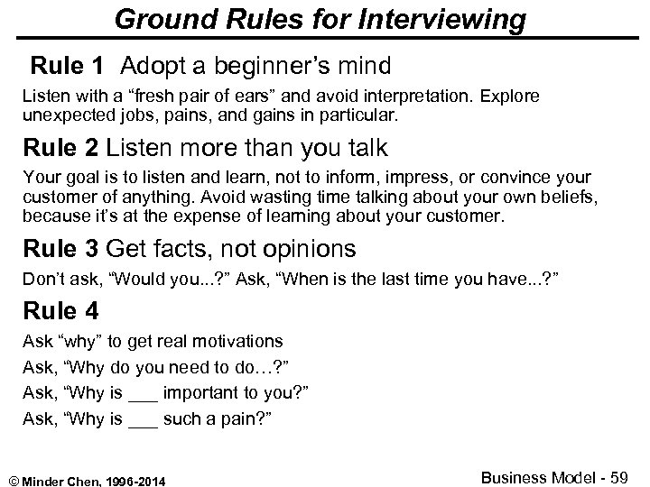 Ground Rules for Interviewing Rule 1 Adopt a beginner’s mind Listen with a “fresh