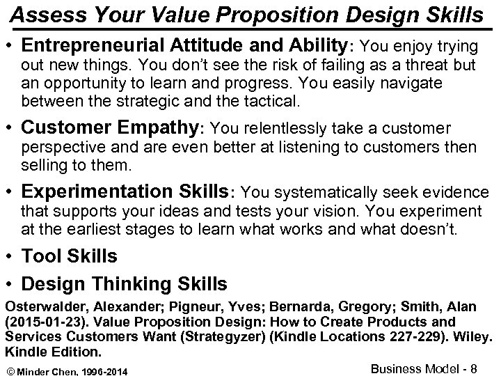 Assess Your Value Proposition Design Skills • Entrepreneurial Attitude and Ability: You enjoy trying