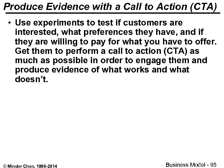 Produce Evidence with a Call to Action (CTA) • Use experiments to test if