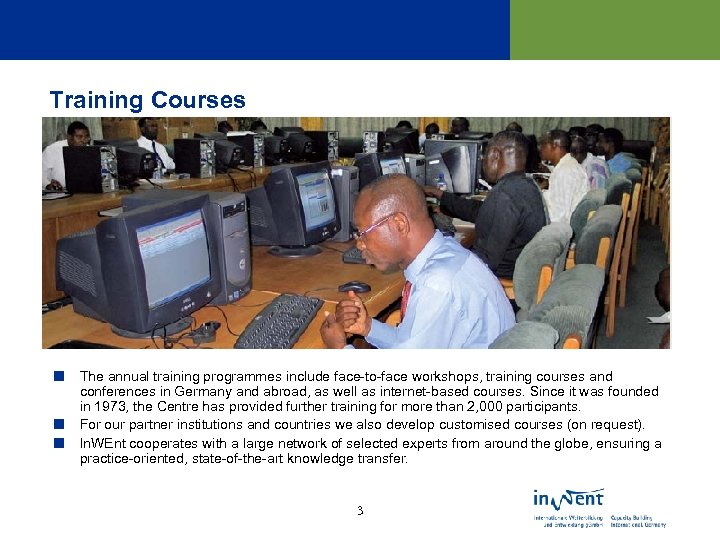 Training Courses ¢ The annual training programmes include face-to-face workshops, training courses and conferences