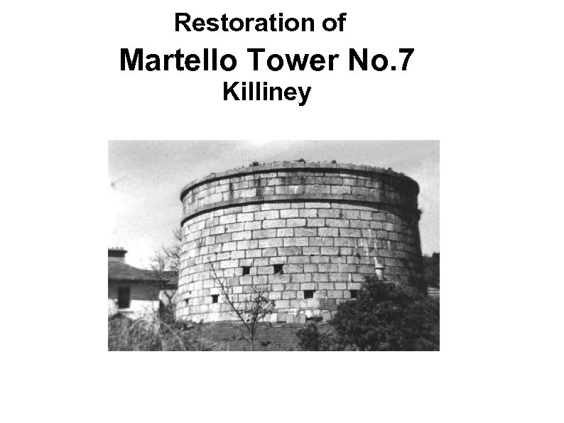 Restoration of Martello Tower No. 7 Killiney 