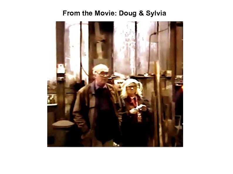 From the Movie: Doug & Sylvia 