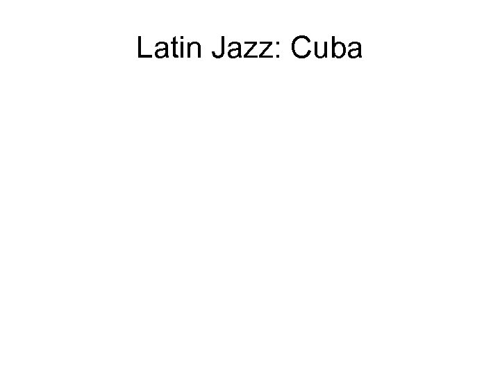 Latin Jazz: Cuba 