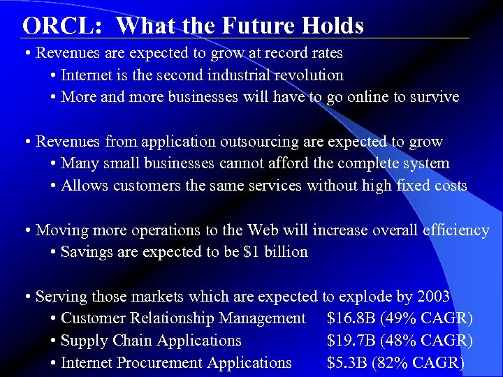 ORCL: What the Future Holds • Revenues are expected to grow at record rates