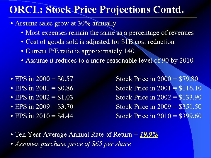 ORCL: Stock Price Projections Contd. • Assume sales grow at 30% annually • Most