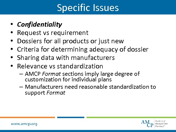 Specific Issues • • • Confidentiality Request vs requirement Dossiers for all products or