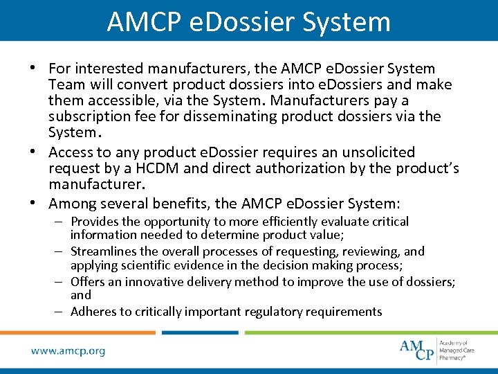 AMCP e. Dossier System • For interested manufacturers, the AMCP e. Dossier System Team