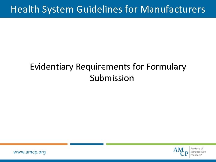 Health System Guidelines for Manufacturers Evidentiary Requirements for Formulary Submission 