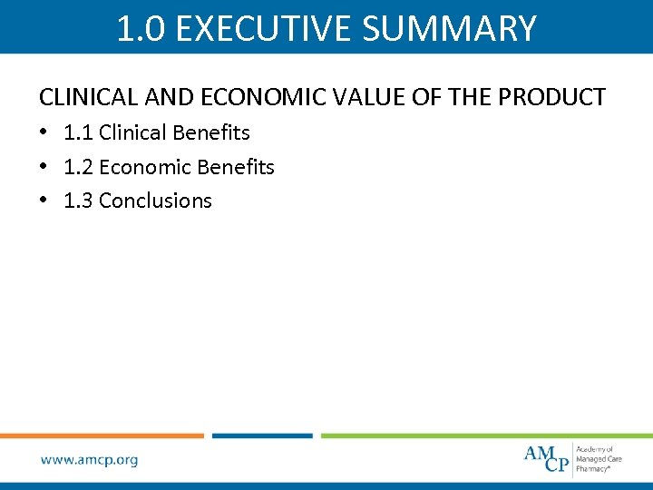 1. 0 EXECUTIVE SUMMARY CLINICAL AND ECONOMIC VALUE OF THE PRODUCT • 1. 1