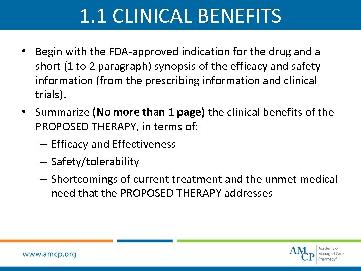 1. 1 CLINICAL BENEFITS • Begin with the FDA-approved indication for the drug and