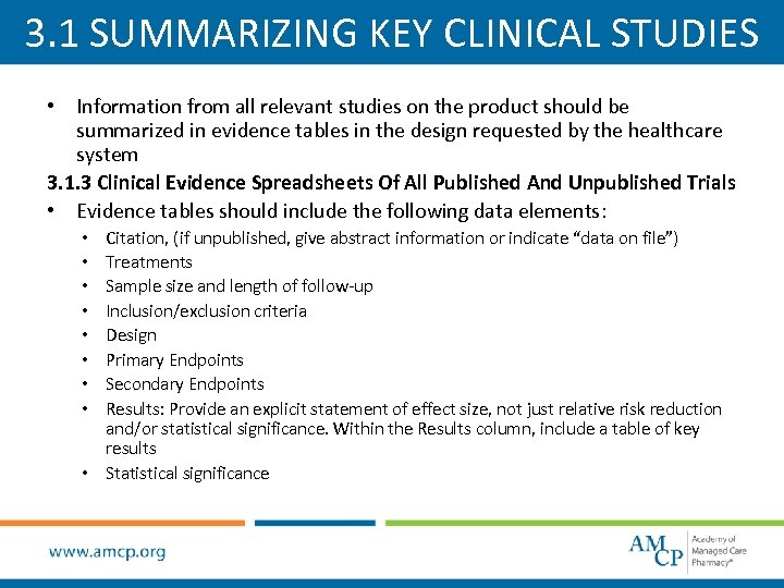 3. 1 SUMMARIZING KEY CLINICAL STUDIES • Information from all relevant studies on the